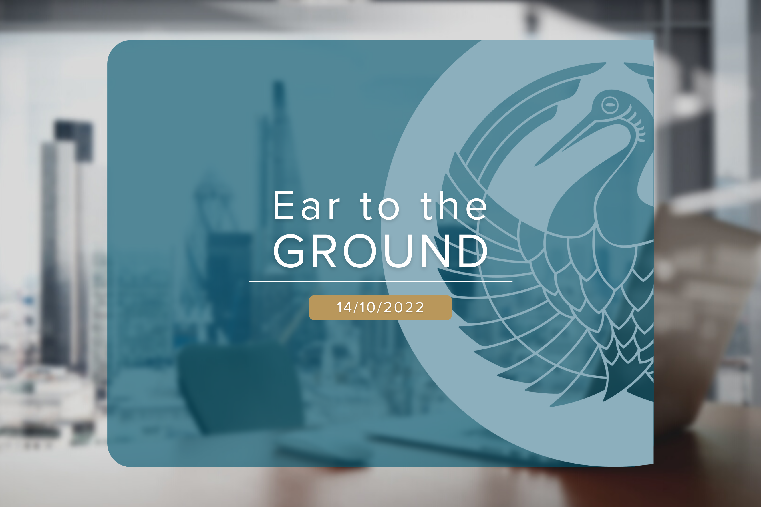 Ear to the ground 14/10/2022